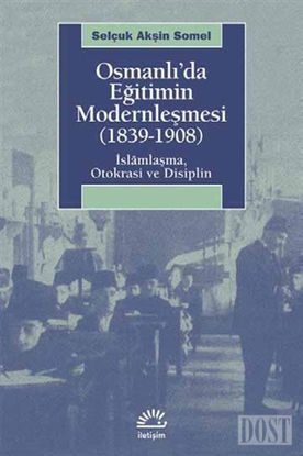 Osmanlı’da Eğitimin Modernleşmesi 1839 - 1908